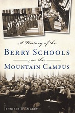 History of the Berry Schools on the Mountain Campus