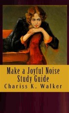 Make a Joyful Noise Study Guide