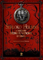 ŠERLOKO HOLMSO IR DAKTARO DŽONO H. VATSONO ISTORIJOS: kolekcinis leidimas su originaliomis Sidney Paget ir kt. iliustracijomis. 2 tomai 1-oje knygoje!