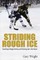 Striding Rough Ice