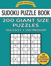 Sudoku Puzzle Book 200 Giant Size Puzzles, 100 EASY and 100 MEDIUM