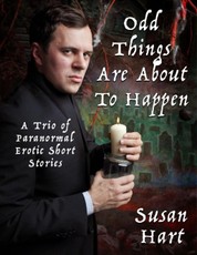 Odd Things Are About to Happen: A Trio of Paranormal Erotic Short Stories