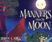 Manners from the Moon