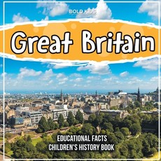 Great Britain Educational Facts Children's History Book