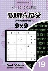 Sudoku Binary - 200 Master Puzzles 9x9 (Volume 19)