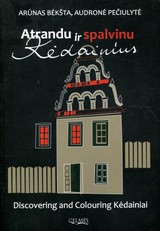 Atrandu ir spalvinu Kėdainius