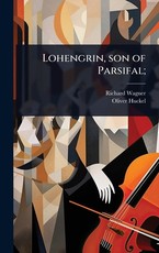 Lohengrin, son of Parsifal;