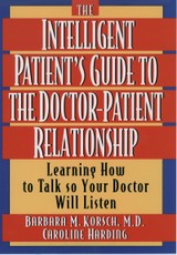 The Intelligent Patient's Guide to the Doctor-Patient Relationship