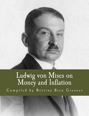 Ludwig von Mises on Money and Inflation (Large Print Edition)