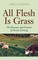 All Flesh Is Grass