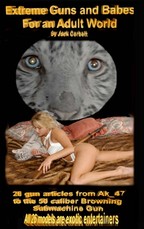 Extreme Guns and Babes For an Adult World