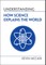 Understanding How Science Explains the World