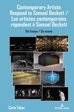 Contemporary Artists Respond to Samuel Beckett / Les artistes contemporains rÃÂ©pondent ÃÂ  Samuel Beckett; Six Essays / Six essais