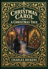 A Christmas Carol and A Christmas Tree (Golden Monarch Collector's Edition) (Case Laminate Hardcover with Jacket)