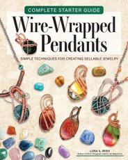Complete Starter Guide to Wire-Wrapped Pendants