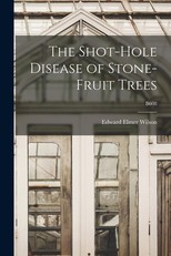 The Shot-hole Disease of Stone-fruit Trees; B608
