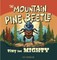 The Mountain Pine Beetle