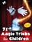 71+10 Magic Tricks For Children