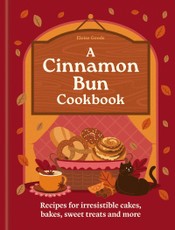A Cinnamon Bun Cookbook
