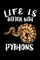 Life Is Better With Pythons