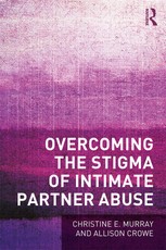 Murray, C: Overcoming the Stigma of Intimate Partner Abuse