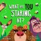What Are You Staring At?