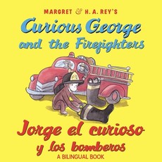 Jorge El Curioso Y Los Bomberos/Curious George and the Firefighters Bilingual