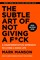 The Subtle Art of Not Giving a F*ck, Revised and Updated Edition
