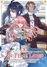 7th Time Loop: The Villainess Enjoys a Carefree Life Married to Her Worst Enemy! (Manga) Vol. 3