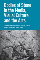 Bodies of Stone in the Media, Visual Culture and the Arts