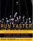 Run Faster from the 5K to the Marathon