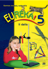 Eureka! 5. Gamtos mokslų vadovėlis 5 kl., II d.