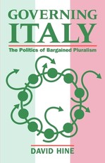 Governing Italy ' the Politics of Bargained Pluralism '