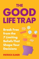 The Good Life Trap