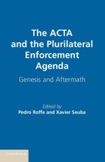 ACTA and the Plurilateral Enforcement Agenda