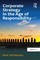 Corporate Strategy in the Age of Responsibility
