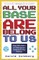 All Your Base Are Belong to Us