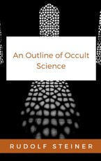 Steiner, R: An Outline of Occult Science