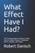 What Effect Have I Had?