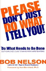 Please Don't Just Do What I Tell You! Do What Needs to Be Done