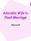 Adorable Wife In Flash Marriage