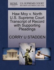 Haw Moy V. North U.S. Supreme Court Transcript of Record with Supporting Pleadings