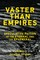 Vaster than Empires