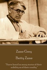 Zane Grey - Betty Zane