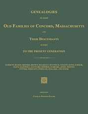 Genealogies of Some Old Families of Concord, Massachusetts and Their Descendants in Part to the Present Generation