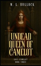 The Undead Queen of Camelot