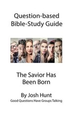 Question-based Bible Study Guide -- The Savior Has Been Born
