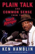 Plain Talk and Common Sense from the Black Avenger