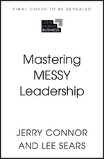 Mastering MESSY Leadership