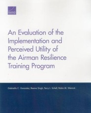An Evaluation of the Implementation and Perceived Utility of the Airman Resilience Training Program